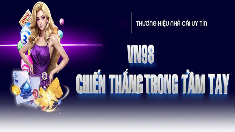 Nhà cái vn98 cam kết mang đến trải nghiệm tuyệt vời nhất cho người chơi